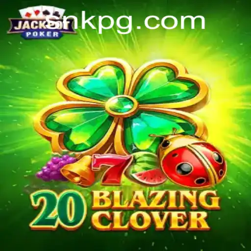 Explorando o Jogo 20BlazingClover: Uma Aposta Certa no SNK.BET